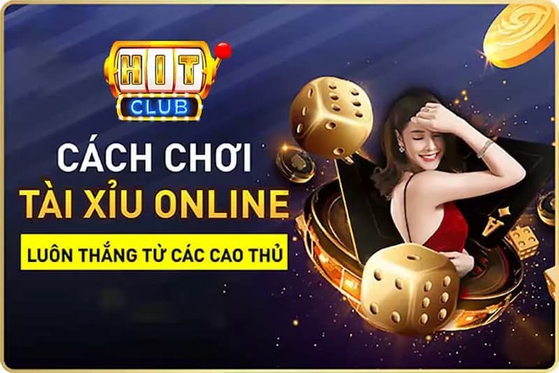 Vì sao tài xỉu online Hitclub lại được nhiều người yêu thích?